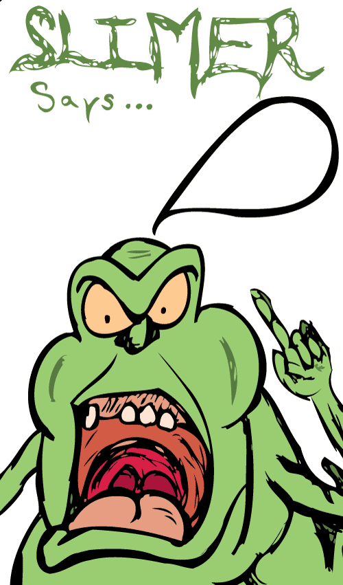 Slimer Says!