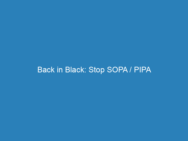 Back in Black: Stop SOPA / PIPA