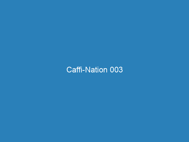 Caffi-Nation 003