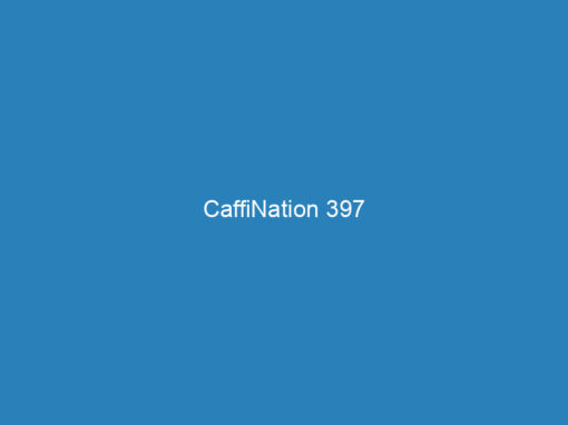 CaffiNation 397