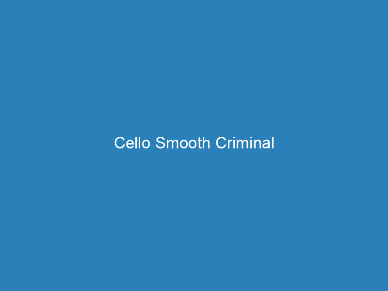 Cello Smooth Criminal