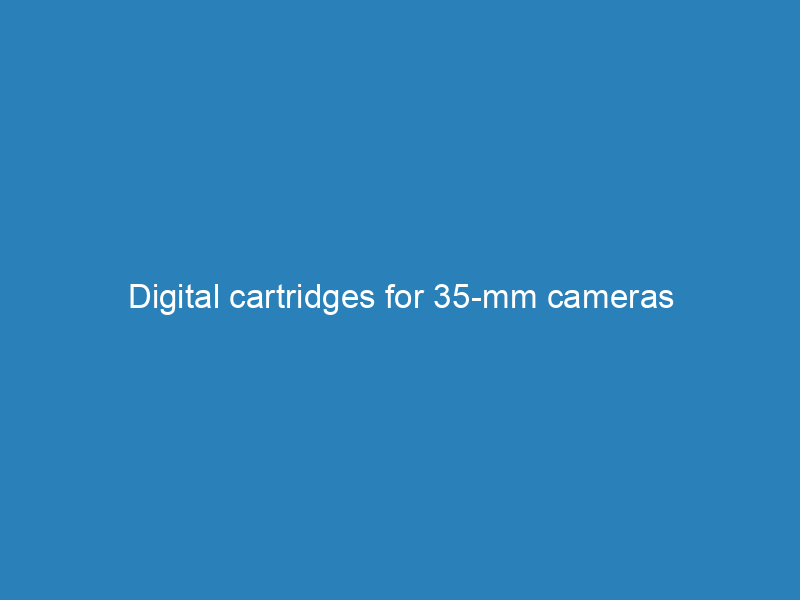 Digital cartridges for 35-mm cameras