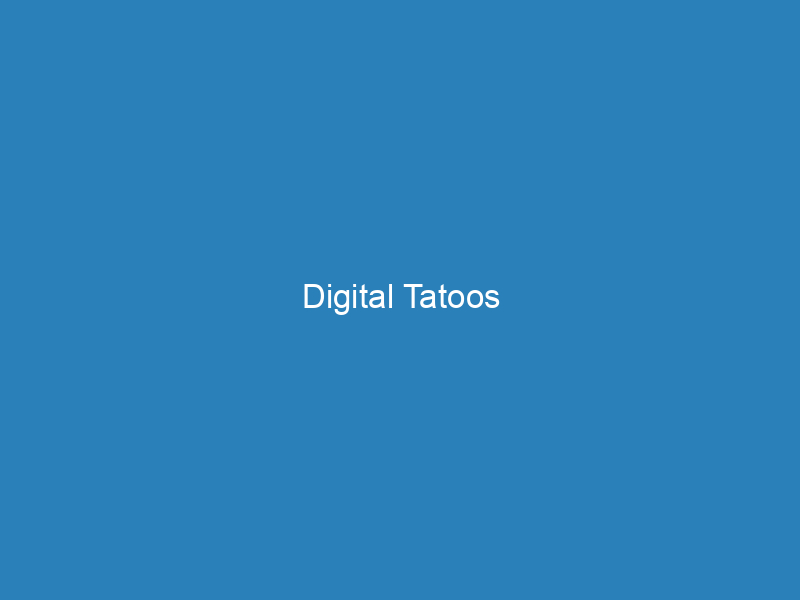 Digital Tatoos
