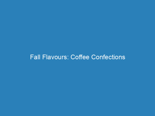 Fall Flavours: Coffee Confections