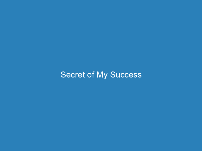 Secret of My Success