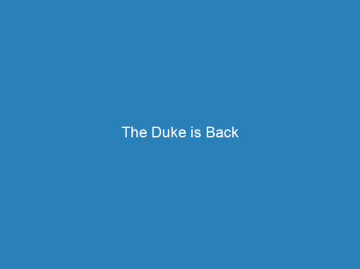 The Duke is Back