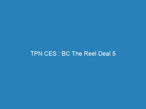 TPN CES : BC The Reel Deal 5