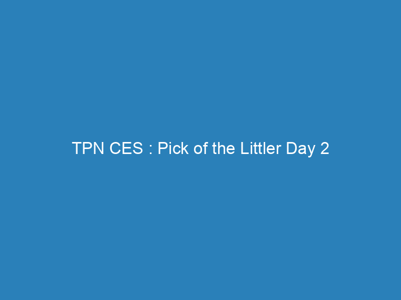 TPN CES : Pick of the Littler Day 2