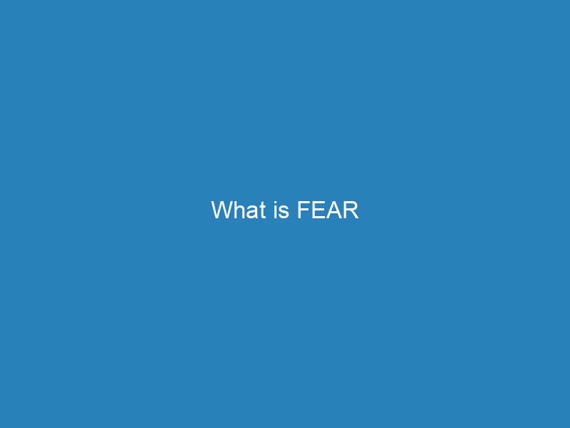 What is FEAR